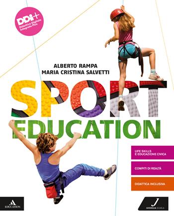 Sport education. Con Atlante di anatomia. Per la Scuola media. - Alberto Rampa, Maria Cristina Salvetti - Libro Juvenilia Scuola 2022 | Libraccio.it