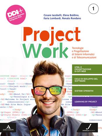 Project work. Tecnologie e progettazione di sistemi informatici e di telecomunicazioni. e professionali. Con e-book. Con espansione online. Vol. 1 - Cesare Iacobelli, Elena Baldino, Renato Rondano - Libro Juvenilia Scuola 2022 | Libraccio.it