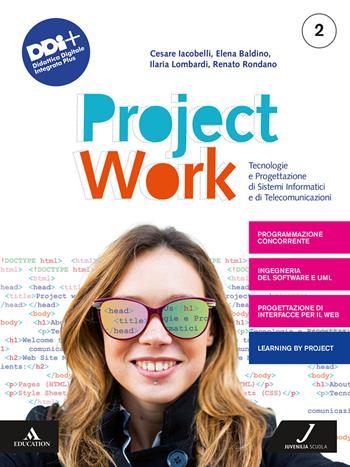 Project work. Tecnologie e progettazione di sistemi informatici e di telecomunicazioni. e professionali. Con e-book. Con espansione online. Vol. 2 - Cesare Iacobelli, Elena Baldino, Renato Rondano - Libro Juvenilia Scuola 2023 | Libraccio.it