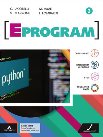 Eprogram. Con Informatica, Esame di Stato. Settore Tecnologico, Articolazione Informatica. Per gli Ist. tecnici e professionali. Vol. 3 - Cesare Iacobelli, Velia Marrone, Marialaura Ajme - Libro Juvenilia Scuola 2025 | Libraccio.it