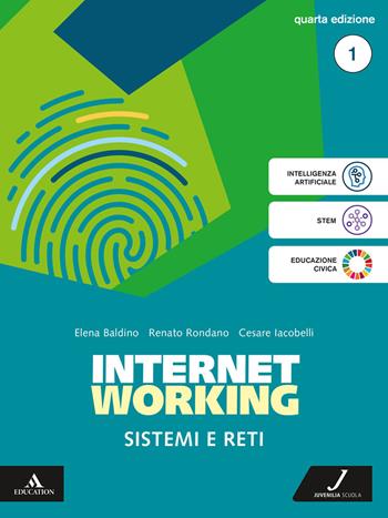 Internetworking. Sistemi e reti. Vol. 1 - Cesare Iacobelli, Elena Baldino, Renato Rondano - Libro Juvenilia Scuola 2025 | Libraccio.it