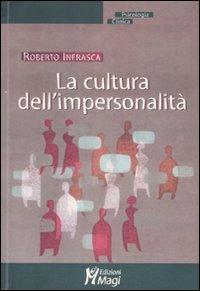 La cultura dell'impersonalità - Roberto Infrasca - Libro Magi Edizioni 2009, Psicologia clinica | Libraccio.it