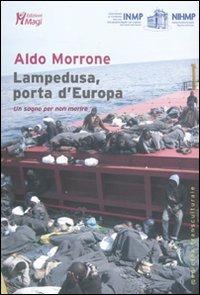 Lampedusa, porta d'Europa. Un sogno per non morire - Aldo Morrone - Libro Magi Edizioni 2009, Medicina transculturale | Libraccio.it