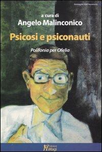 Psicosi e psiconauti. Polifonia per Ofelia  - Libro Magi Edizioni 2010, Immagini dall'inconscio | Libraccio.it