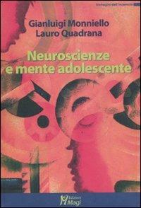 Neuroscienze e mente adolescente - Lauro Quadrana, Gianluigi Monniello - Libro Magi Edizioni 2010, Immagini dall'inconscio | Libraccio.it
