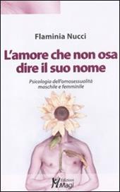 L' amore che non osa dire il suo nome. Psicologia dell'omosessualità maschile e femminile