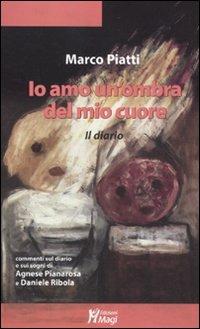 Io amo un'ombra del mio cuore - Marco Piatti - Libro Magi Edizioni 2012, Lecturae | Libraccio.it