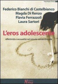 L' eros adolescente. Affettività e sessualità nel vissuto adolescenziale  - Libro Magi Edizioni 2011, Psicologia clinica | Libraccio.it