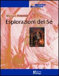 Esplorazioni del sé - Michael Fordham - Libro Magi Edizioni 2004, Immagini dall'inconscio | Libraccio.it
