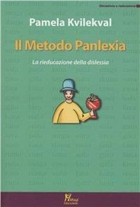 Il metodo Panlexia. «La rieducazione alla dislessia» - Pamela Kvilekval - Libro Magi Edizioni 2004, Educazione e rieducazione | Libraccio.it
