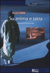 Su anima e terra. Il valore psichico del luogo - Elena Liotta - Libro Magi Edizioni 2005, Immagini dall'inconscio | Libraccio.it