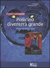 Pollicino diventerà grande. Racconti che fanno crescere