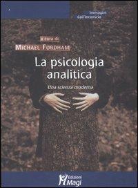 La psicologia analitica. Una scienza moderna  - Libro Magi Edizioni 2006, Immagini dall'inconscio | Libraccio.it