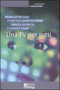Una TV per tutti  - Libro Magi Edizioni 2008, Forma mentis | Libraccio.it