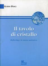 Il tavolo di cristallo. «Reflecting» e la nuova maieutica