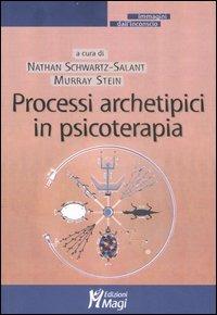 Processi archetipici in psicoterapia  - Libro Magi Edizioni 2007, Immagini dall'inconscio | Libraccio.it