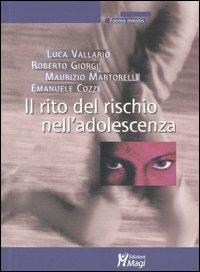 Il rito del rischio nell'adolescenza  - Libro Magi Edizioni 2005, Forma mentis | Libraccio.it