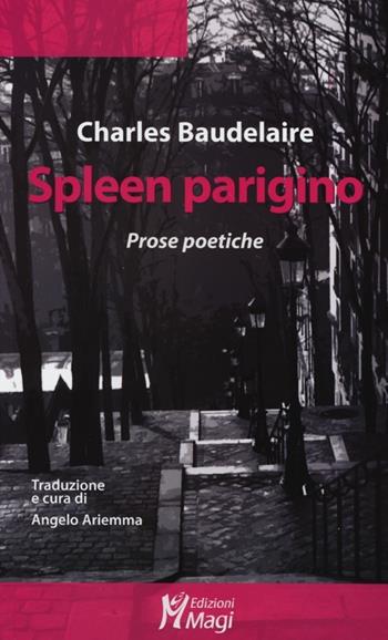 Spleen parigino. Prose poetiche - Charles Baudelaire - Libro Magi Edizioni 2013, Lecturae | Libraccio.it