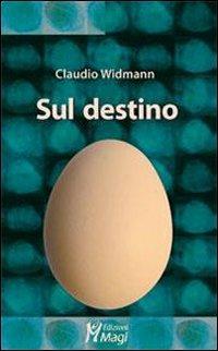 Sul destino - Claudio Widmann - Libro Magi Edizioni 2013, Lecturae | Libraccio.it