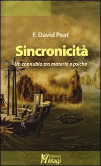 Sincronicità. Un connubio tra materia e psiche - F. David Peat - Libro Magi Edizioni 2014, Lecturae | Libraccio.it