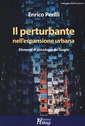 Il perturbante nell'espansione urbana. Elementi di psicologia dei luoghi