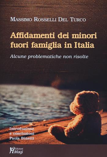Affidamenti dei minori fuori famiglia in Italia. Alcune problematiche non risolte - Massimo Rosselli Del Turco - Libro Magi Edizioni 2020 | Libraccio.it