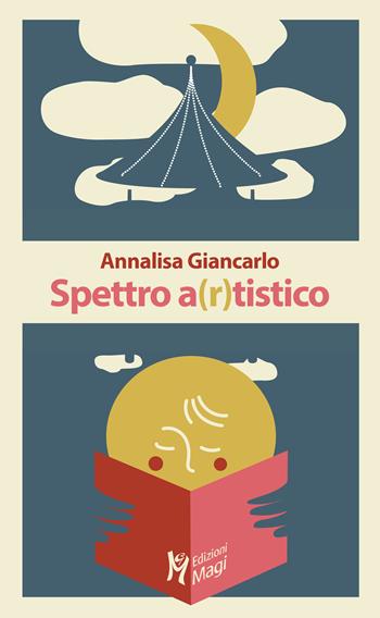 Spettro a(r)tistico - Annalisa Giancarlo - Libro Magi Edizioni 2021 | Libraccio.it