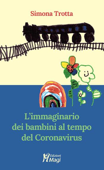 L' immaginario dei bambini al tempo del Coronavirus - Simona Trotta - Libro Magi Edizioni 2021 | Libraccio.it