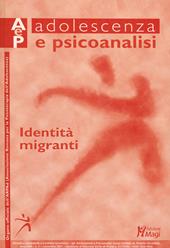 Adolescenza e psicoanalisi. Vol. 2: Identità migranti.