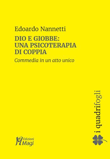 Dio e Giobbe: una psicoterapia di coppia. Commedia in un atto - Edoardo Nannetti - Libro Magi Edizioni 2023, I quadrifogli | Libraccio.it