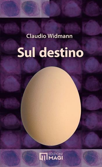 Sul destino - Claudio Widmann - Libro Magi Edizioni 2024, Lecturae | Libraccio.it