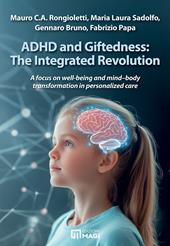 ADHD and giftedness: the integrated revolution. A focus on well-being and mind–body transformation in personalized care