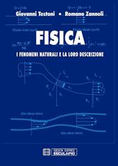 Fisica. I fenomeni naturali e la loro descrizione