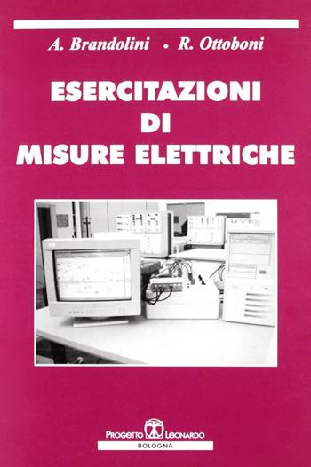 Esercitazioni di misure elettriche - Arnaldo Brandolini, Roberto Ottoboni - Libro Esculapio 2005 | Libraccio.it