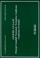 IAS/IFRS, GAAP, principi contabili nazionali, normativa codificata. Confronto e analisi