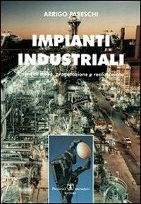 Impianti industriali - Arrigo Pareschi - Libro Esculapio 2007 | Libraccio.it