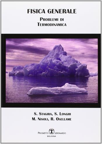 Fisica generale. Problemi di termodinamica - Salvatore Stagira, Stefano Longhi, Mauro Nisoli - Libro Esculapio 2008, Fisica Generale | Libraccio.it