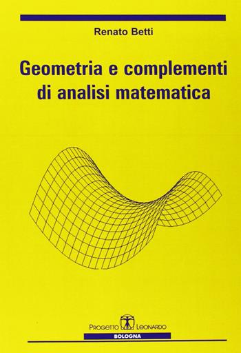Geometria e complementi di analisi matematica - Renato Betti - Libro Esculapio 2009 | Libraccio.it