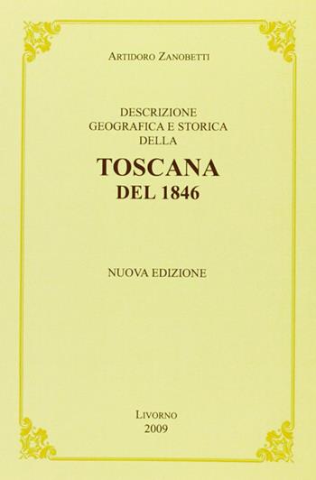 Descrizione geografica e storica della Toscana del 1848 - Artidoro Zanobetti - Libro Esculapio 2009 | Libraccio.it