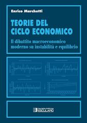 Teorie del ciclo economico. Il dibattito macroeconomico moderno su instabilità ed equilibrio