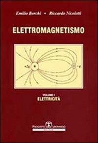 Esercizi di elettromagnetismo. Vol. 1: Elettricità. - Emilio Borchi, Riccardo Nicoletti - Libro Esculapio 2010 | Libraccio.it