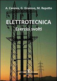 Elettrotecnica. Esercizi svolti - Aldo Canova, Giambattista Gruosso, Maurizio Repetto - Libro Esculapio 2010 | Libraccio.it