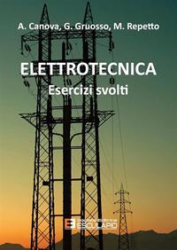 Elettrotecnica. Esercizi svolti - Aldo Canova, Giambattista Gruosso, Maurizio Repetto - Libro Esculapio 2010 | Libraccio.it