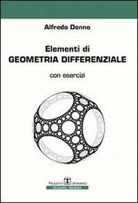 Elementi di geometria differenziale. Con esercizi - Alfredo Donno - Libro Esculapio 2010 | Libraccio.it