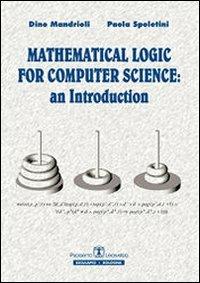 Mathematical logic for computer science. An introduction. Ediz. italiana - Dino Mandrioli, Paola Spoletini - Libro Esculapio 2010 | Libraccio.it