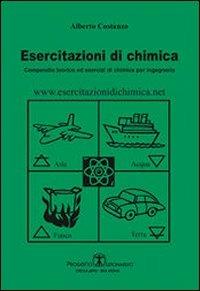 Esercitazioni di chimica. Compendio teorico ed esercizi di chimica per ingegneria - Alberto Costanzo - Libro Esculapio 2010 | Libraccio.it