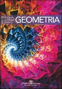 Geometria - M. Rita Casali, Carlo Gagliardi, Luigi Grasselli - Libro Esculapio 2010 | Libraccio.it