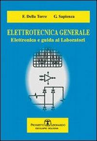 Elettrotecnica generale. Elettronica e guida ai laboratori - F. Della Torre, G. Sapienza - Libro Esculapio 2010 | Libraccio.it
