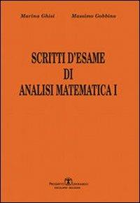 Scritti d'esame di analisi matematica I. Vol. 1 - Massimo Gobbino, Marina Ghisi - Libro Esculapio 2010 | Libraccio.it