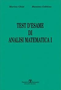 Test d'esame di analisi di matematica I. Vol. 1 - Marina Ghisi, Massimo Gobbino - Libro Esculapio 2010 | Libraccio.it